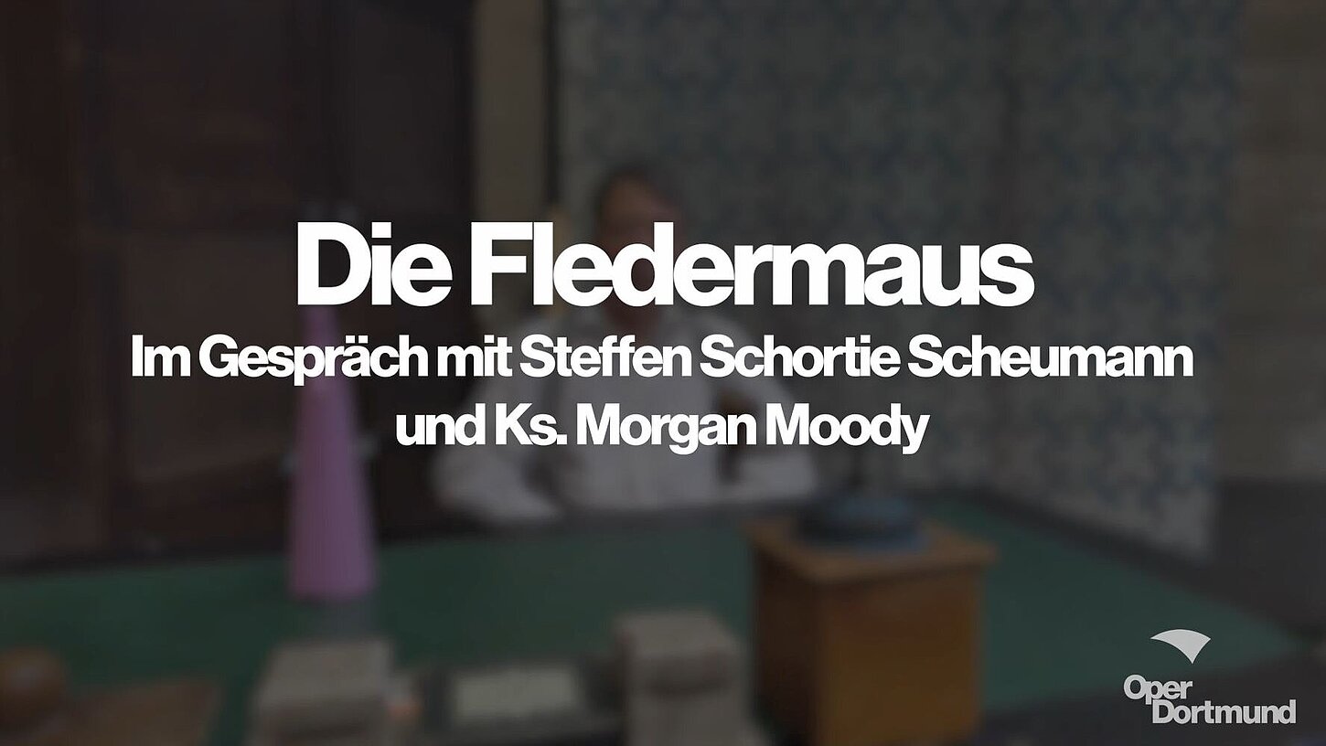 Die Fledermaus: Im Gespräch mit Ks. Morgan Moody & Steffen Schortie Scheumann